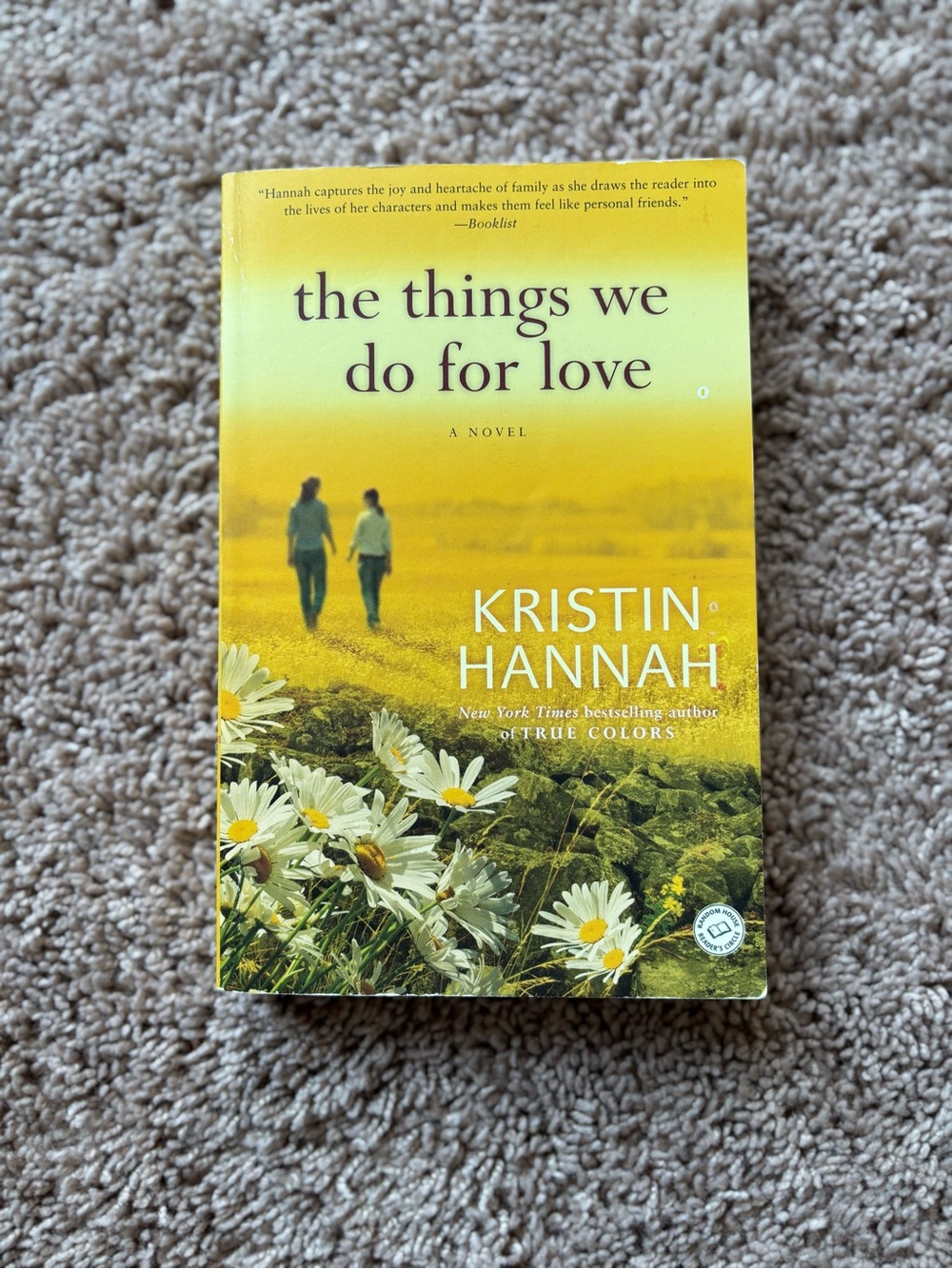 The Things We Do for Love by Kristin Hannah